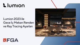 Lumion 2023 ile Gece İç Mekan Renderı ve Ray Tracing Ayarları