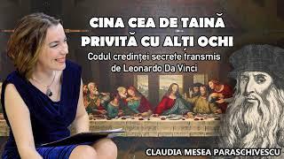 Cina cea de taina privita cu alti ochi * Codul credintei secrete transmis de Leonardo Da Vinci