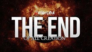 The End of All Creation