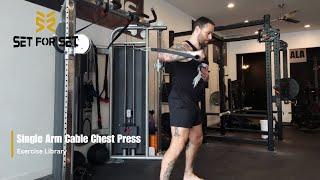 Single Arm Cable Chest Press  SFS Exercise Library