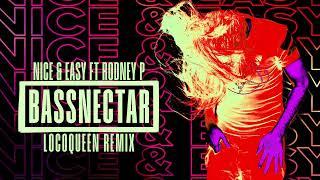 Bassnectar - Nice & Easy ft. Rodney P Locoqueen Remix