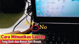 Cara Mematikan Laptop Yang Baik dan Benar