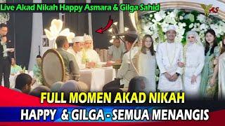 Full Momen Akad Nikah Happy Asmara dan Gilga Sahid Berlangsung Khidmad Penuh Tangis Haru