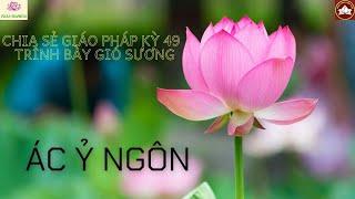 CHIA SẺ GIÁO PHÁP KỲ 49 ÁC Ỷ NGÔN - TRÌNH BÀY GIÓ SƯƠNG