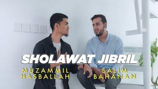 SHALAWAT JIBRIL - Salim Bahanan x Muzammil Hasballah