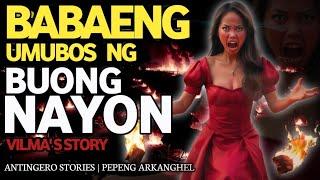 BABAENG UMUBOS NG BUONG NAYON Antingero Story