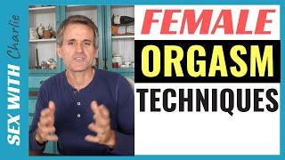 Best Female ORGASM Techniques -Your SEX Education Guide