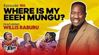 MIC CHEQUE PODCAST  Episode 186  Where is my eeeh Mungu? Feat. Willis Raburu