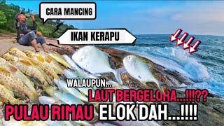 ‼CARA BETUL MANCING IKAN KERAPU‼  DI JAMIN PECAH TONG.#pulau rimau