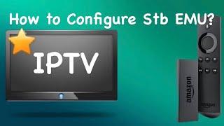 How to configure Stb Emulator for iptv?  How To - a video series