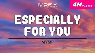 MYMP - Especially For You Official Lyric Video