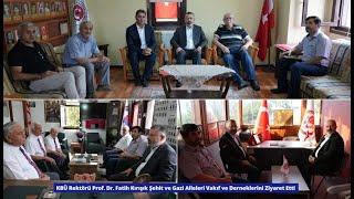 KBÜ Rektörü Prof  Dr  Fatih Kırışık Şehit ve Gazi Aileleri Vakıf ve Derneklerini Ziyaret Etti