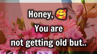 Dm to Df ️ Honey  You are not getting old but.. Divine masculine to Divine feminine