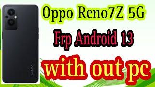 OPPO Reno 7 Z 5G Frp Bypass OPPO CPH 2343Frp Bypass  OPPO Reno 7 Z 5G  CPH2343 Frp With Out Pc