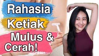 CARA MERAWAT KETIAK MULUS & CERAH  Clarin Hayes