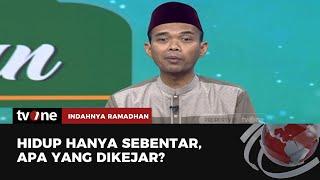 Hidup hanya Sebentar Apa yang Dikejar?  Indahnya Ramadhan