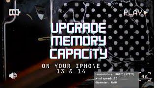 Unlock More Power Upgrade Memory Capacity on iPhone 1314 Series