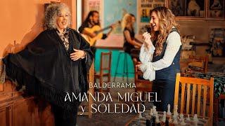 Amanda Miguel y Soledad - Balderrama Video Oficial