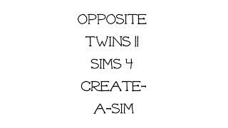 Opposite Twins  Sims 4 Create-a-Sim  Elise Gaming