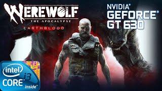 Werewolf The Apocalypse - Earthblood  Gameplay ON GT630 2GB DDR3 HD 60FPS