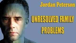Jordan Peterson - Unresolved family problems