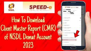 How To Download Client Master Report CMR of NSDL Demat Account 2023  NSDL Speede App