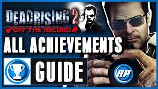 Dead Rising 2 Off the Record - All Achievements Guide Step By Step Recommended Playing