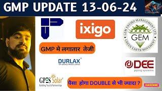 ixigo IPO GMP  GPES Solar IPO  United Cotfab IPO  DEE Piping Systems IPO  All IPO GMP Today 