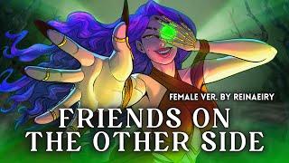 Friends On The Other Side Female Ver.  Cover by Reinaeiry