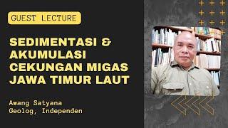 Kuliah Tamu Sedimentasi dan Akumulasi Cekungan Migas Jawa Timur Laut