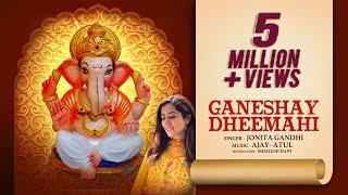 Ganeshay Dheemahi  Ganesh Songs Aarti Mantra  Jonita Gandhi Ajay - Atul Shailesh Dani