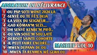 ADORATION DE DÉLIVRANCEOU PAP SOTI WONT 2024 LAIL PEUT FAIRE ENCOREMASHUP VOL 10PLM ADORATION