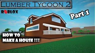 Lumber Tycoon 2 How to build  House Tutorial    ROBLOX   Part 1