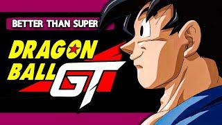 Is Dragon Ball GT is BETTER THAN Dragon Ball Super?