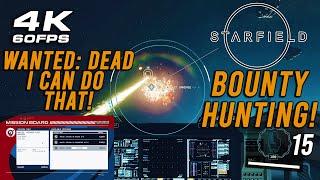 Starfield Bounty Hunting Wanted Dead I Can Do That 4K RTX 4080