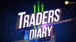 Traders Diary Watch major trading stocks of the day that will give you profit  Trading Guide