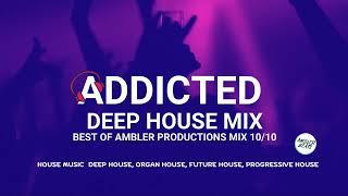 ADDICTED Weekend Deep House Mix volume 2