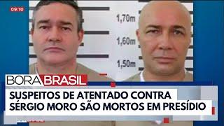 Suspeitos de planejar atentado contra Sergio Moro são mortos  Bora Brasil