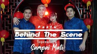 Pasto - Sepenuhnya Sampai Mati  Behind The Scene 