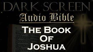 Dark Screen - Audio Bible - The Book of Joshua - KJV. Fall Asleep with Gods Word.