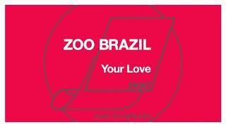 Zoo Brazil - Your Love Official Audio