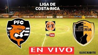 PUNTARENAS FC vs LIBERIA EN VIVO  COSTA RICA APERTURA - JORNADA 1 EN GRANEGA