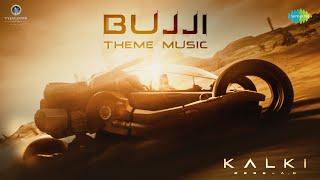 BUJJI THEME MUSIC  EXTENDED CUT  KALKI 2898 AD  PRABHAS  NAG ASWIN  AMITABH  KAMAL HASSAN