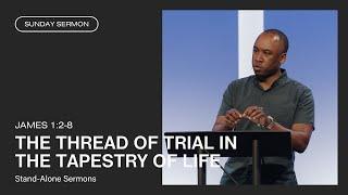 Desmond Outlaw The Thread of Trial in the Tapestry of Life James 12-8