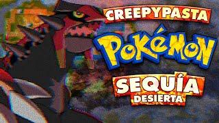 Creepypasta - Sequía Desierta Pokémon