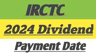 IRCTC dividend history  IRCTC dividend 2024  IRCTC dividend payment date