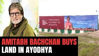 Amitabh Bachchan Buys Land In Ayodhya For Rs 14.5 Crore