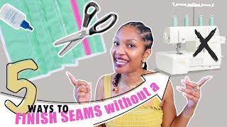5 Ways To Finish Seams WITHOUT A Serger