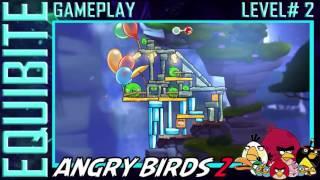 Angry Birds 2 Gameplay Level# 2  Equibite presents...