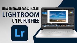 How To Download and Install Lightroom on PC For Free 2024